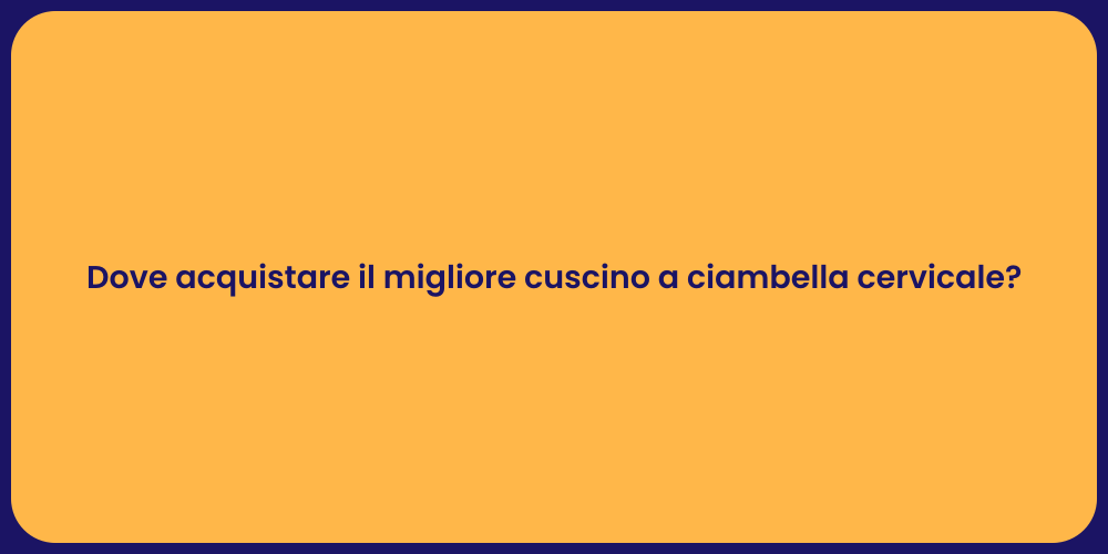 Dove acquistare il migliore cuscino a ciambella cervicale?