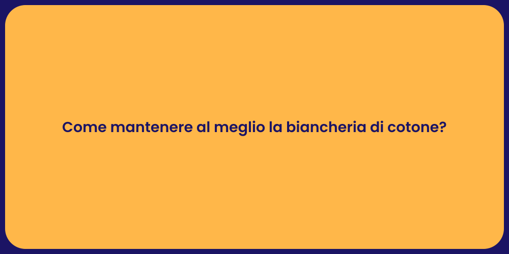 Come mantenere al meglio la biancheria di cotone?