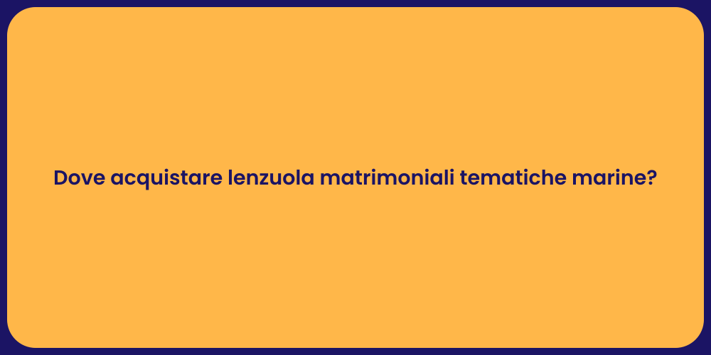 Dove acquistare lenzuola matrimoniali tematiche marine?