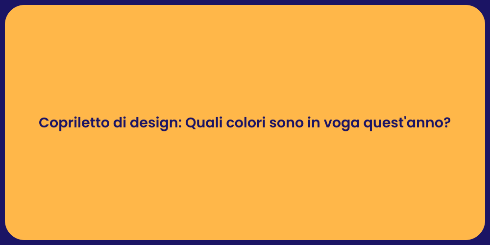 Copriletto di design: Quali colori sono in voga quest'anno?