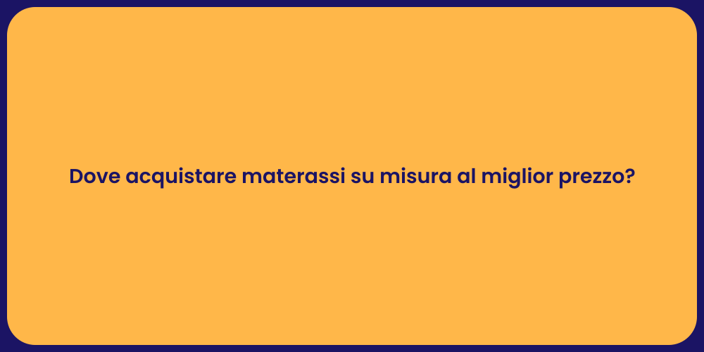 Dove acquistare materassi su misura al miglior prezzo?