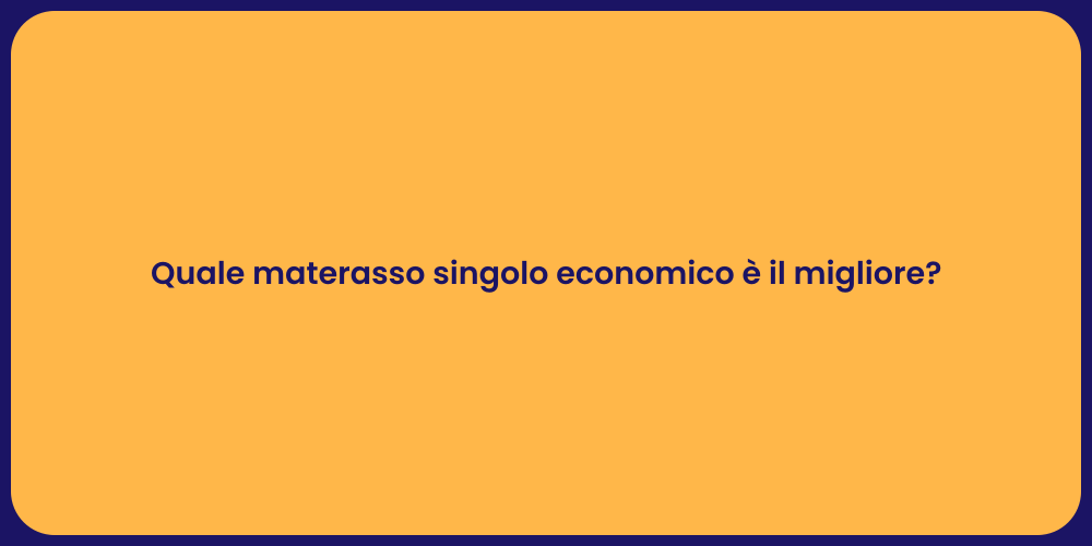 Quale materasso singolo economico è il migliore?