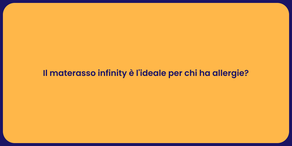 Materasso Infinity: Comfort per Allergici
