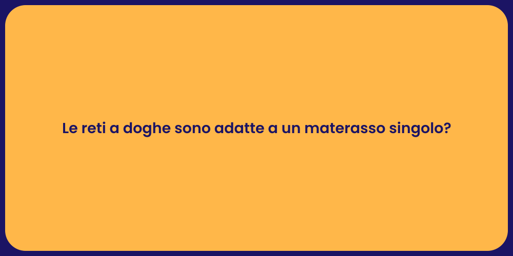 Le reti a doghe sono adatte a un materasso singolo?