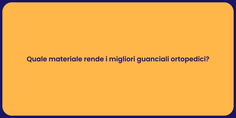 Quale materiale rende i migliori guanciali ortopedici?