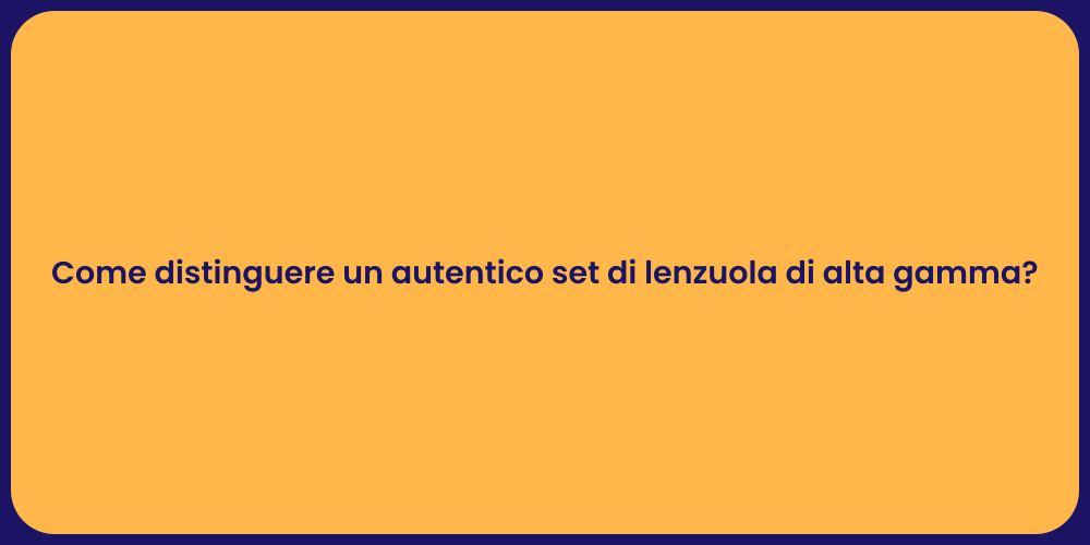 Come distinguere un autentico set di lenzuola di alta gamma?