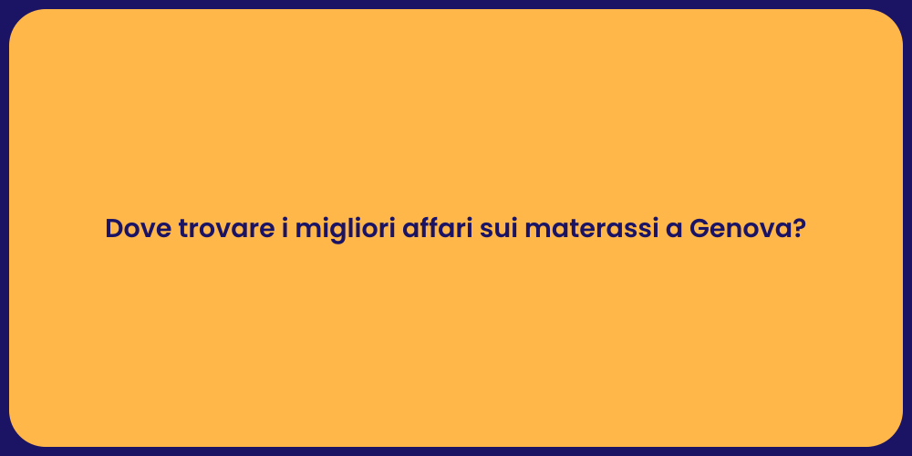 Dove trovare i migliori affari sui materassi a Genova?
