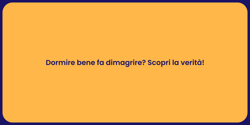 Dormire bene fa dimagrire? Scopri la verità!