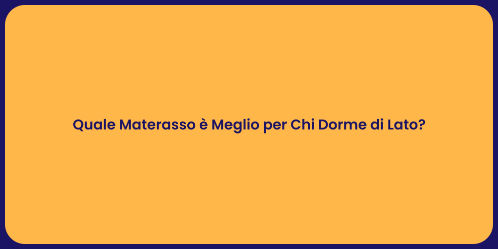 Quale Materasso è Meglio per Chi Dorme di Lato?