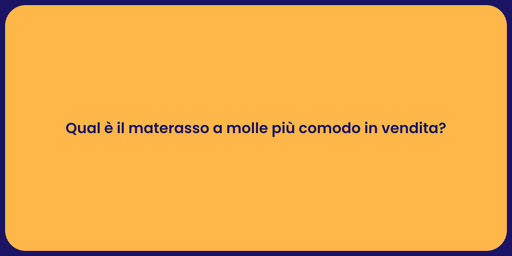 Il miglior materasso a molle per te
