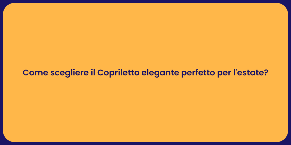 Come scegliere il Copriletto elegante perfetto per l'estate?