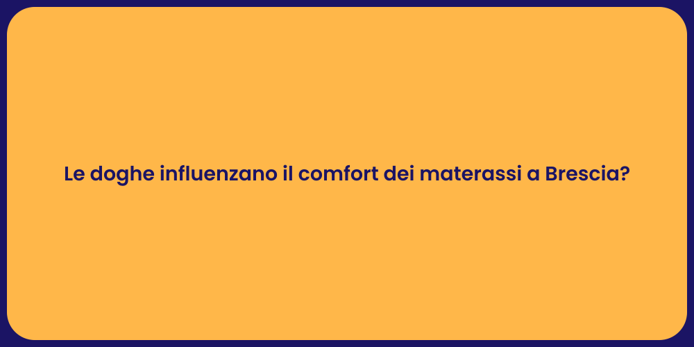 Le doghe influenzano il comfort dei materassi a Brescia?