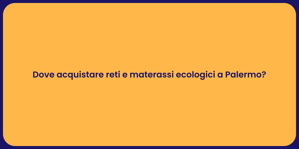 Dove acquistare reti e materassi ecologici a Palermo?