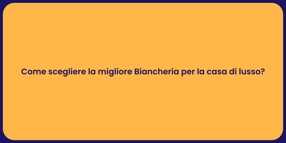 Guida alla Biancheria di Lusso per Casa