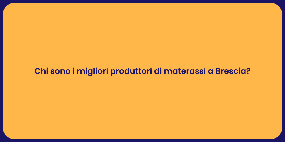 Chi sono i migliori produttori di materassi a Brescia?
