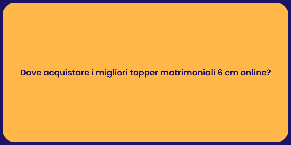 Dove acquistare i migliori topper matrimoniali 6 cm online?