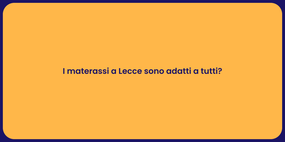 I materassi a Lecce sono adatti a tutti?
