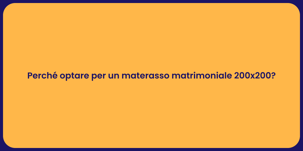 Perché optare per un materasso matrimoniale 200x200?