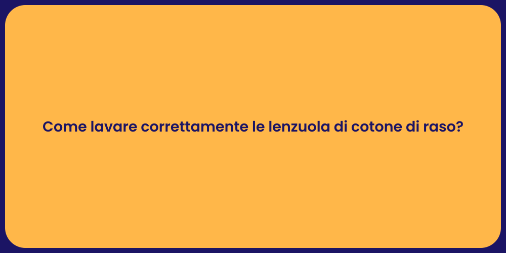 Come lavare correttamente le lenzuola di cotone di raso?