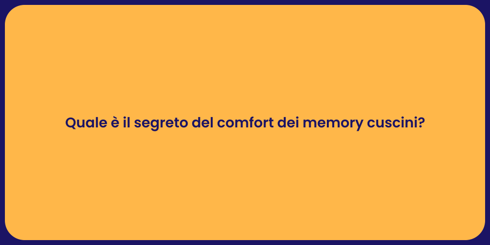 Quale è il segreto del comfort dei memory cuscini?