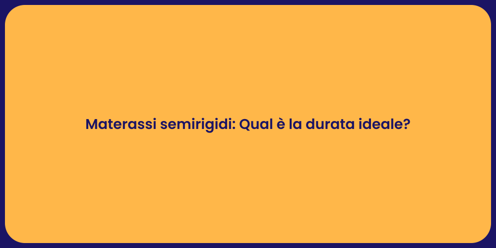 Materassi Semirigidi: Comfort e Vantaggi