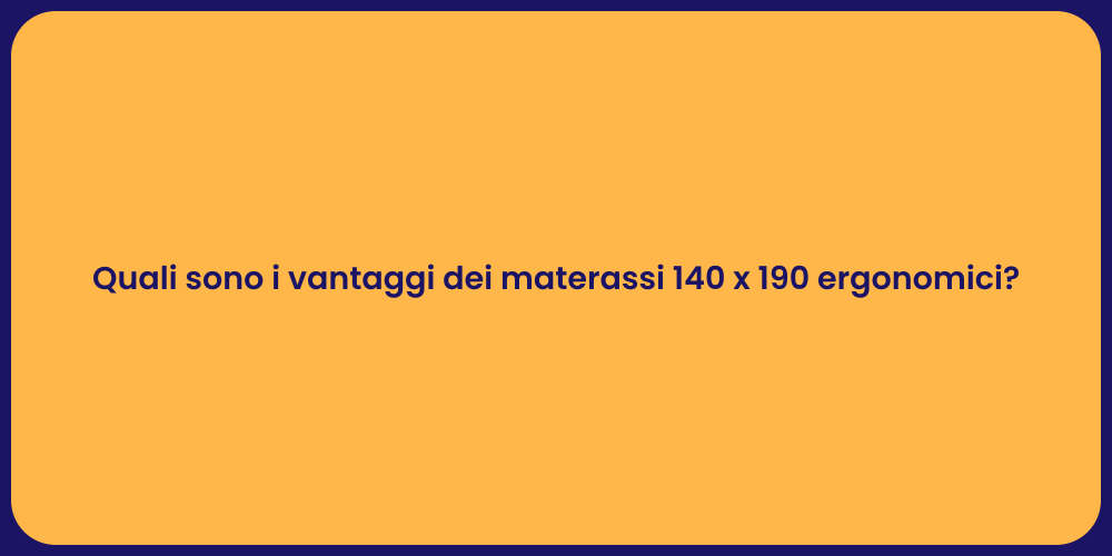 Materassi 140 x 190: I Vantaggi per il Sonno
