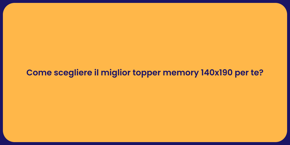 Come scegliere il miglior topper memory 140x190 per te?