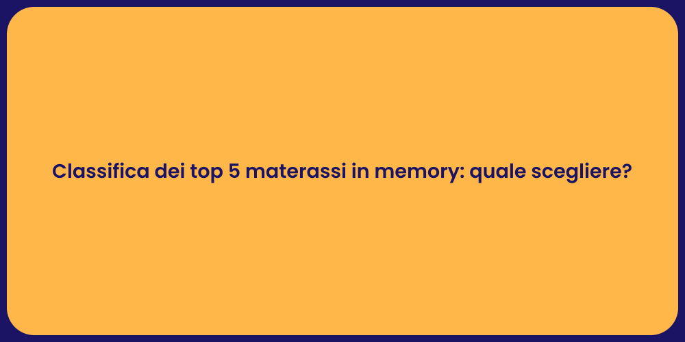 Classifica dei top 5 materassi in memory: quale scegliere?