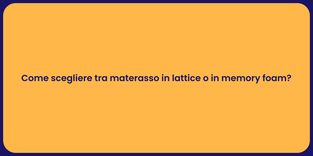 Come scegliere tra materasso in lattice o in memory foam?