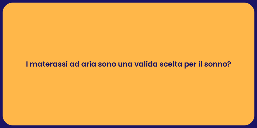 I materassi ad aria sono una valida scelta per il sonno?