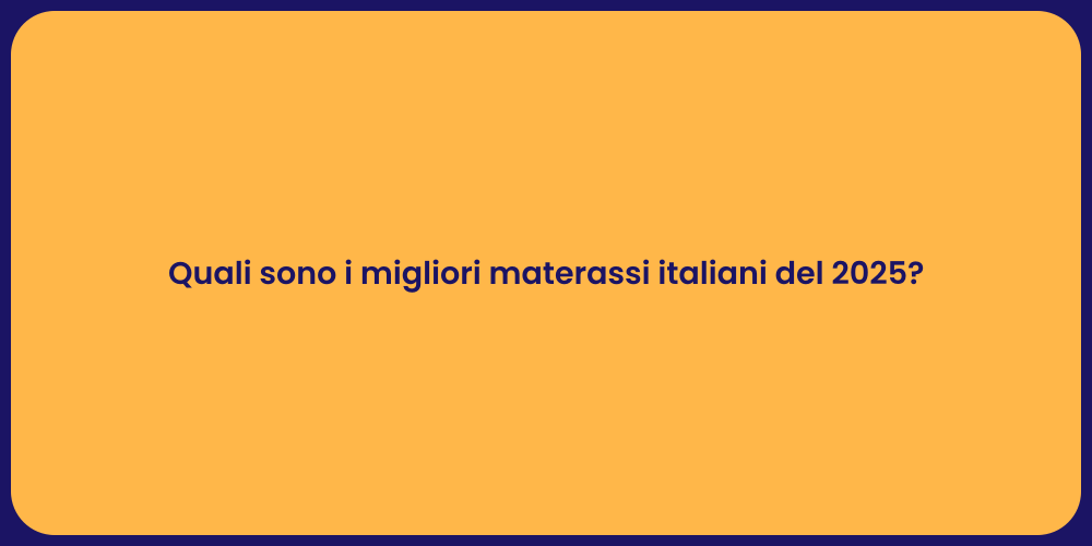 Quali sono i migliori materassi italiani del 2025?