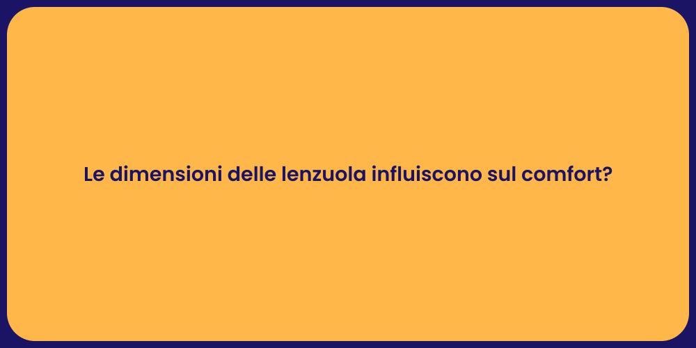 Le dimensioni delle lenzuola influiscono sul comfort?