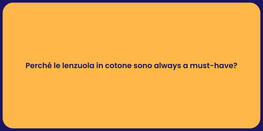 Perché le lenzuola in cotone sono always a must-have?