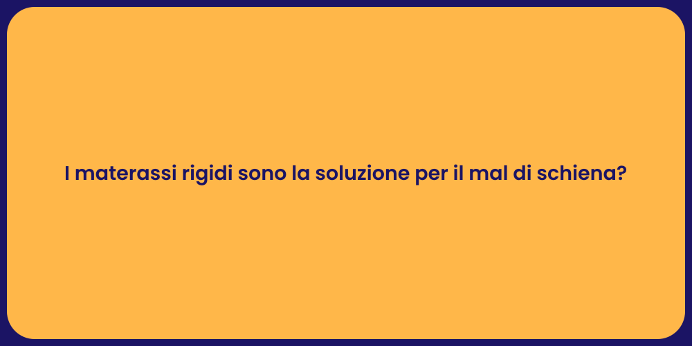 I materassi rigidi sono la soluzione per il mal di schiena?