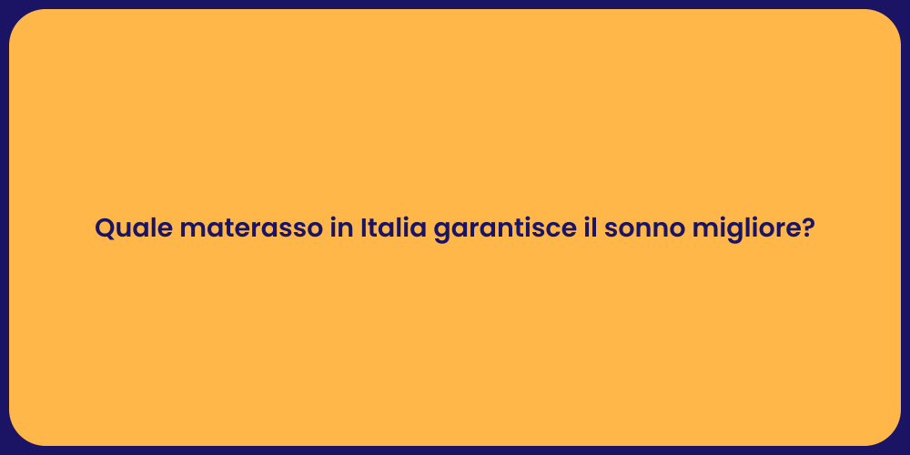 Quale materasso in Italia garantisce il sonno migliore?