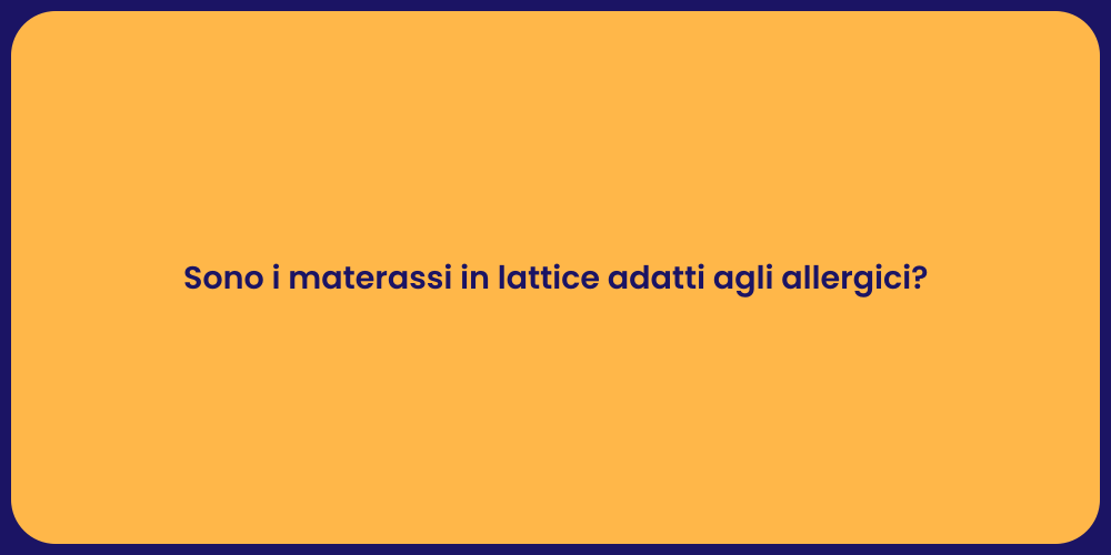 Sono i materassi in lattice adatti agli allergici?