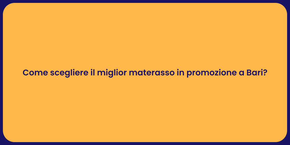 Come scegliere il miglior materasso in promozione a Bari?