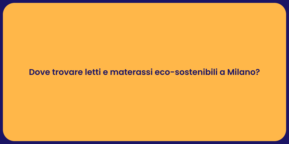 Dove trovare letti e materassi eco-sostenibili a Milano?