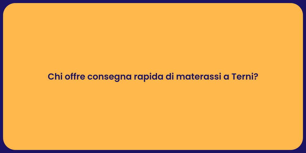 Chi offre consegna rapida di materassi a Terni?