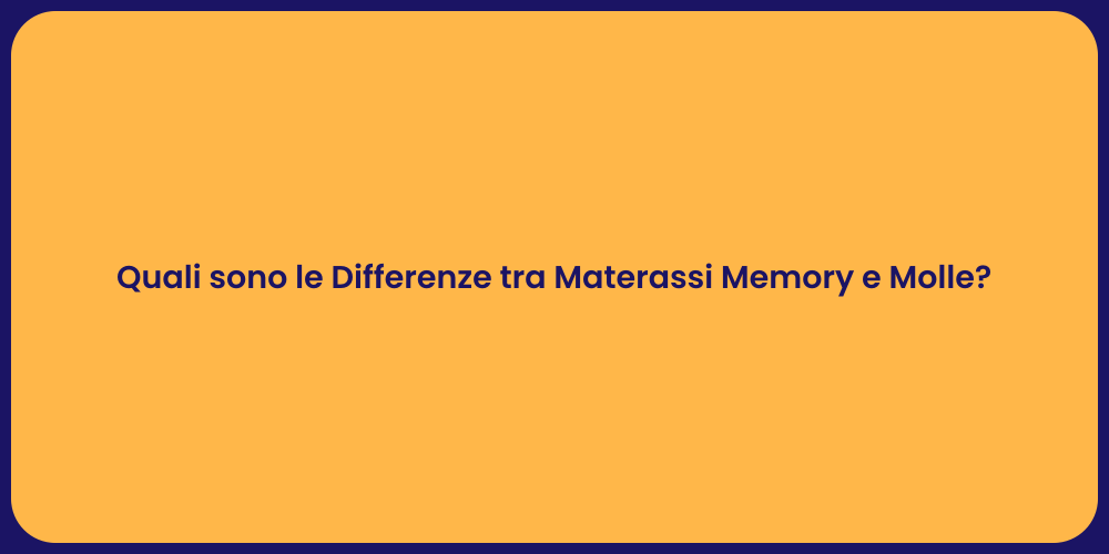 Quali sono le Differenze tra Materassi Memory e Molle?