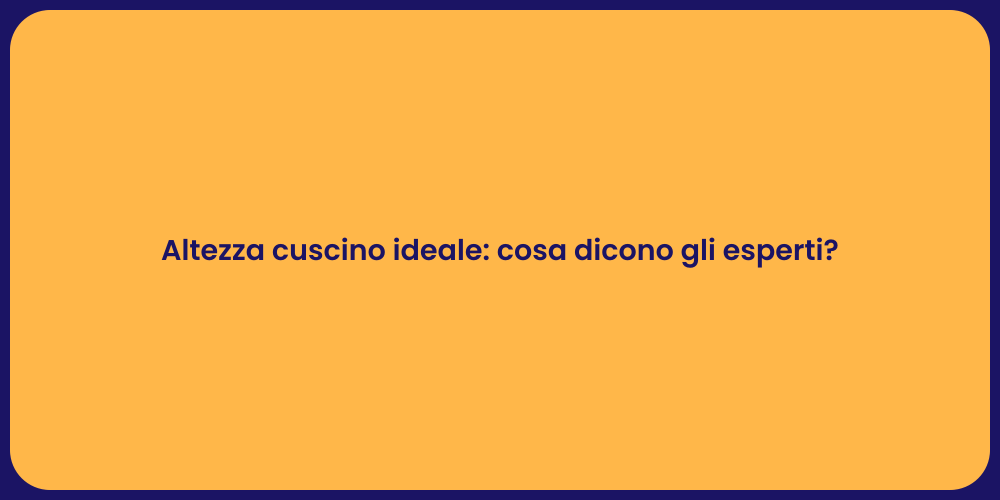 Altezza cuscino ideale: cosa dicono gli esperti?