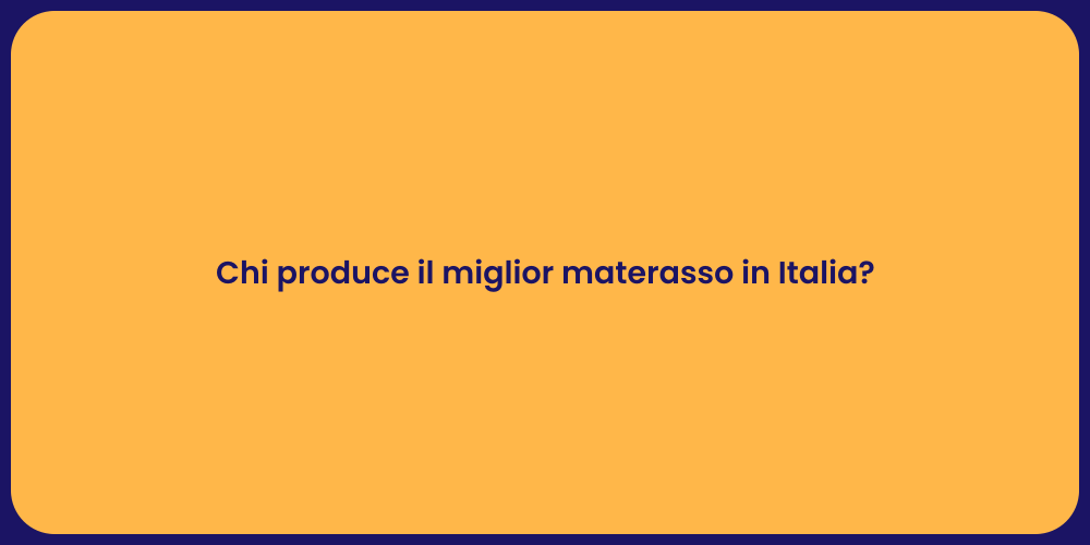 Chi produce il miglior materasso in Italia?