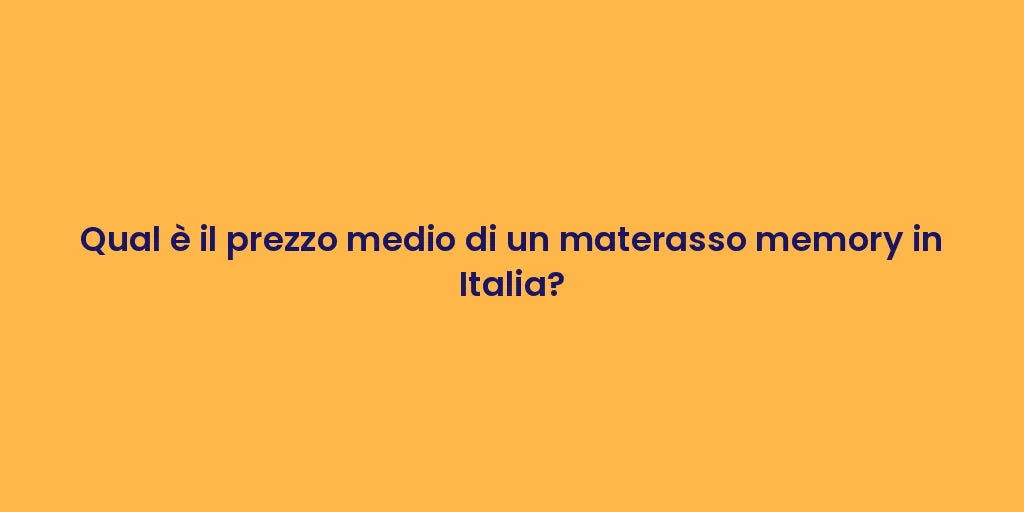 Qual è il prezzo medio di un materasso memory in Italia?