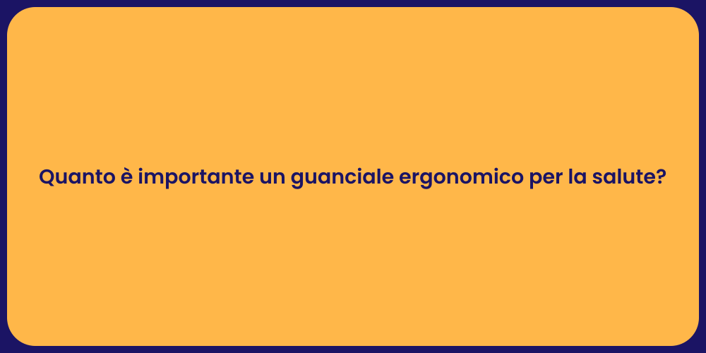 Quanto è importante un guanciale ergonomico per la salute?