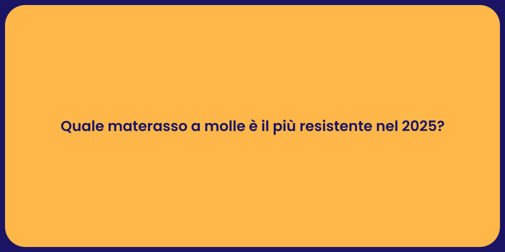 Quale materasso a molle è il più resistente nel 2025?
