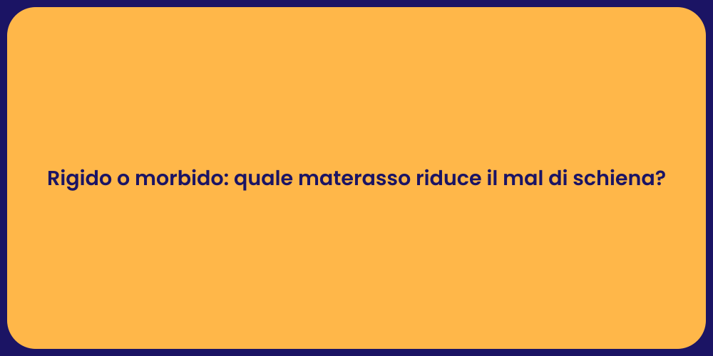 Rigido o morbido: quale materasso riduce il mal di schiena?