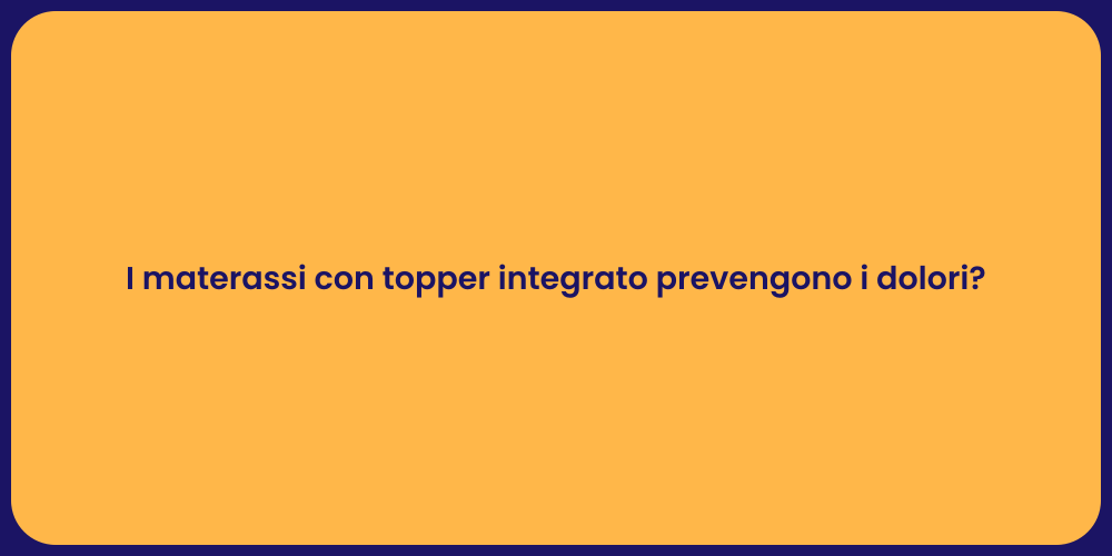 I materassi con topper integrato prevengono i dolori?