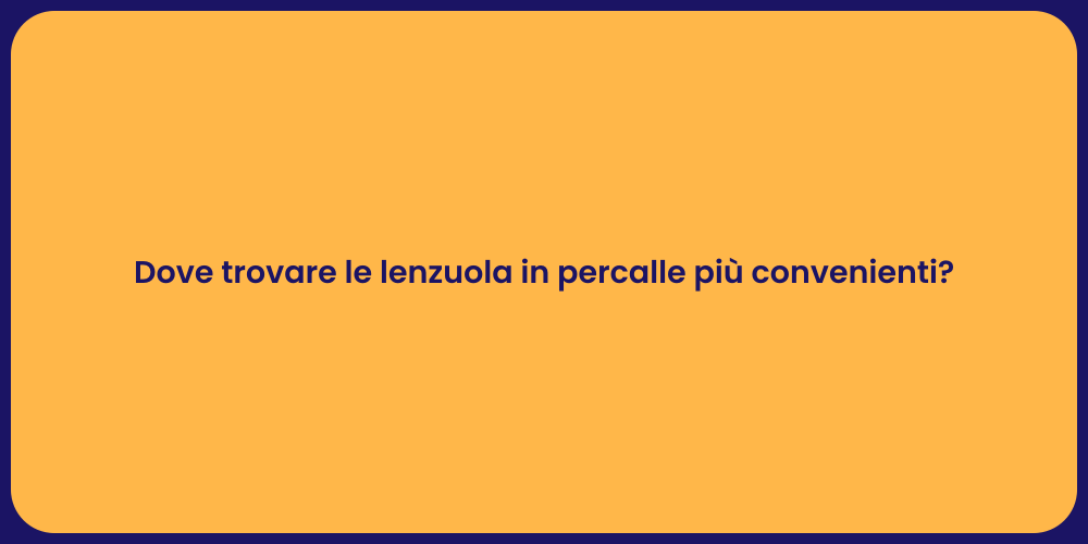 Dove trovare le lenzuola in percalle più convenienti?