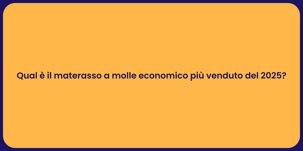 Qual è il materasso a molle economico più venduto del 2025?