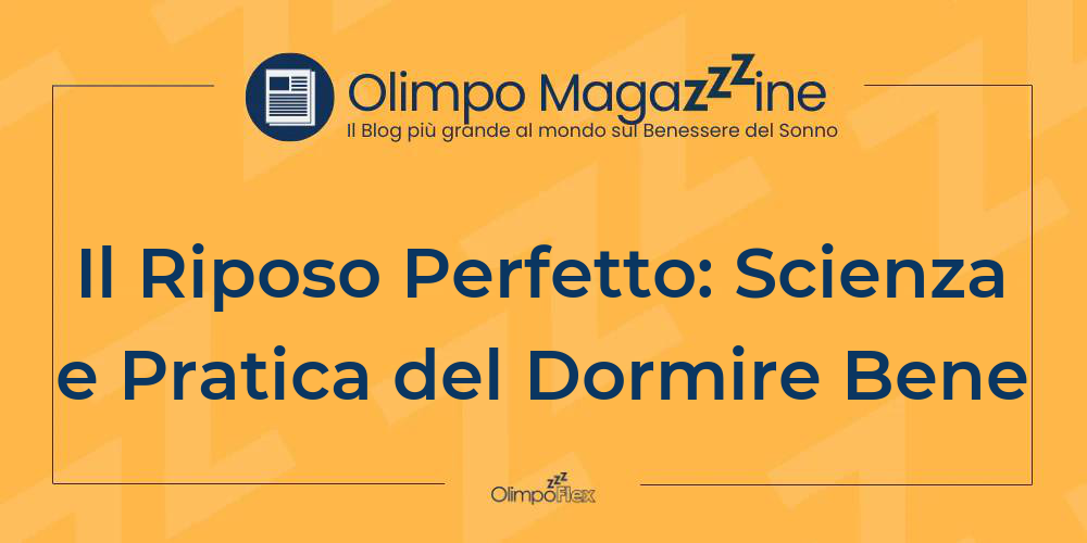 Il Riposo Perfetto: Scienza e Pratica del Dormire Bene